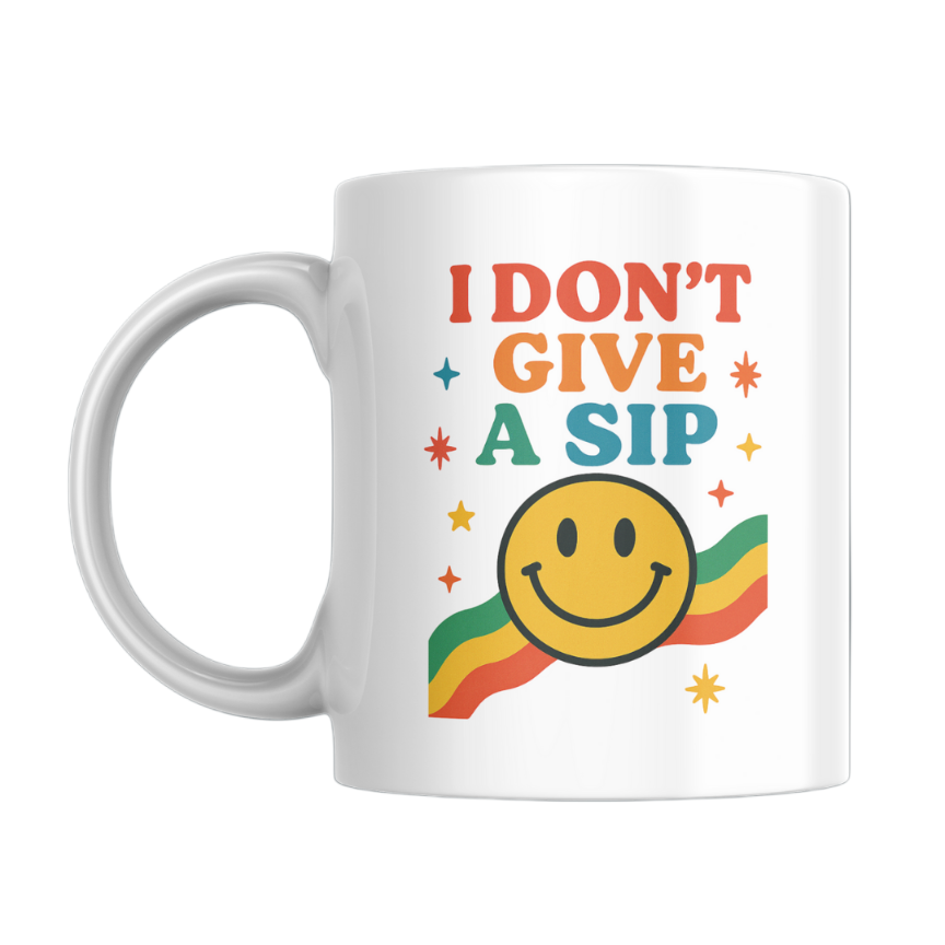 Don't Give A Sip Coffee Mug